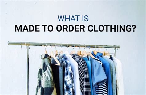 What is Made to Order Clothing: The Ultimate Guide (2024)